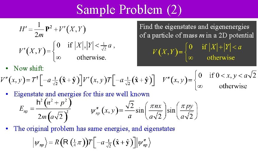 Sample Problem (2) Find the eigenstates and eigenenergies of a particle of mass m