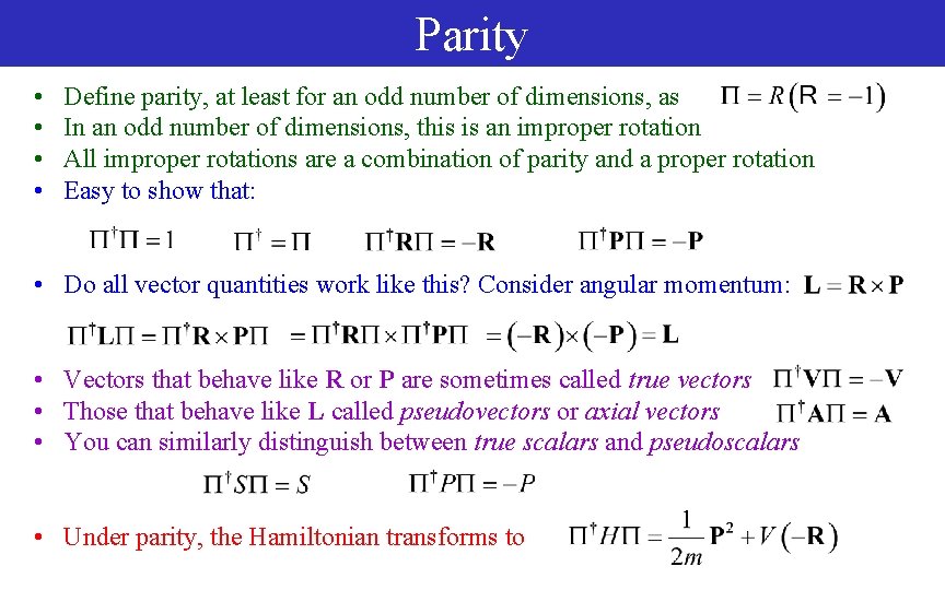Parity • • Define parity, at least for an odd number of dimensions, as
