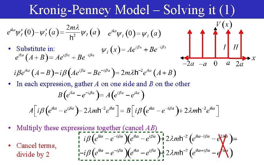 Kronig-Penney Model – Solving it (1) • Substitute in: • In each expression, gather