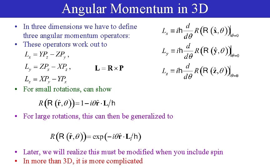 Angular Momentum in 3 D • In three dimensions we have to define three