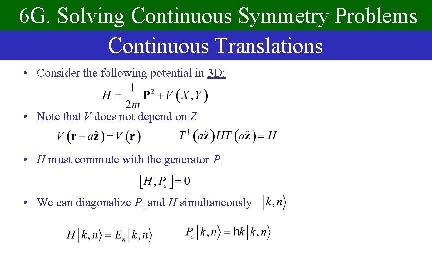 6 G. Solving Continuous Symmetry Problems Continuous Translations • Consider the following potential in