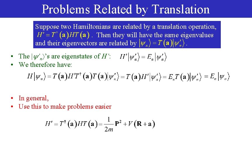 Problems Related by Translation Suppose two Hamiltonians are related by a translation operation, .