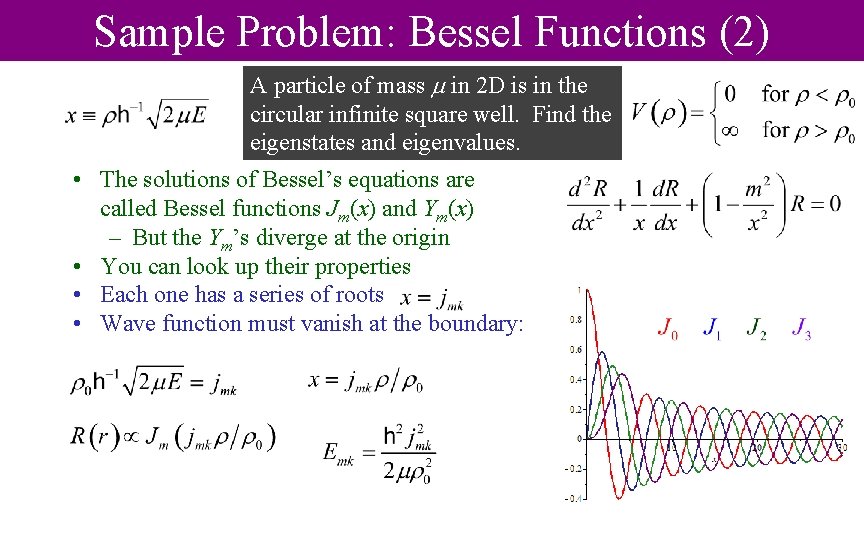 Sample Problem: Bessel Functions (2) A particle of mass in 2 D is in
