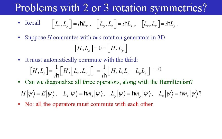 Problems with 2 or 3 rotation symmetries? • Recall • Suppose H commutes with