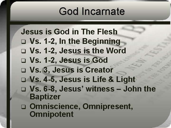 God Incarnate Jesus is God in The Flesh q Vs. 1 -2, In the