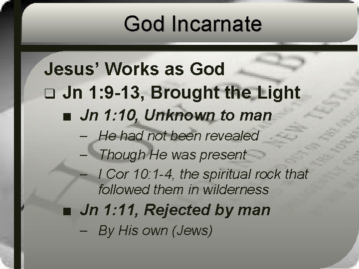 God Incarnate Jesus’ Works as God q Jn 1: 9 -13, Brought the Light