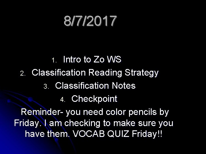 8/7/2017 Intro to Zo WS 2. Classification Reading Strategy 3. Classification Notes 4. Checkpoint