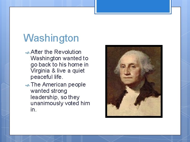 Washington After the Revolution Washington wanted to go back to his home in Virginia