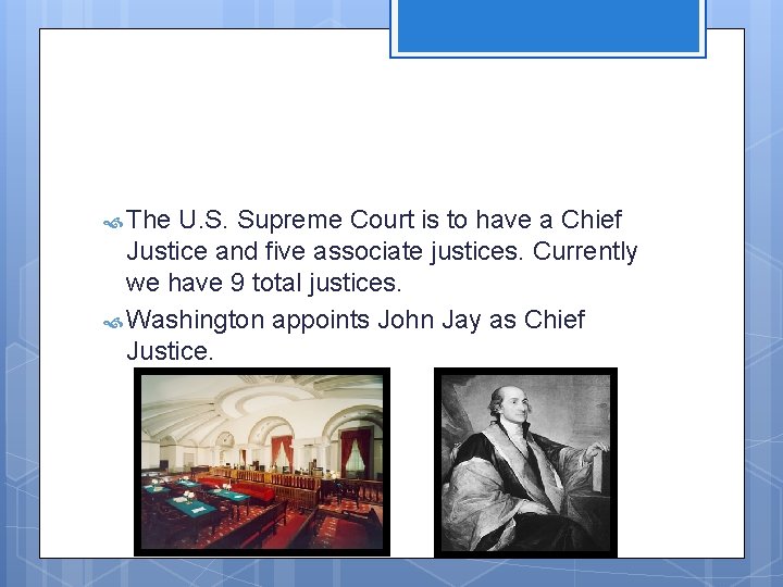  The U. S. Supreme Court is to have a Chief Justice and five