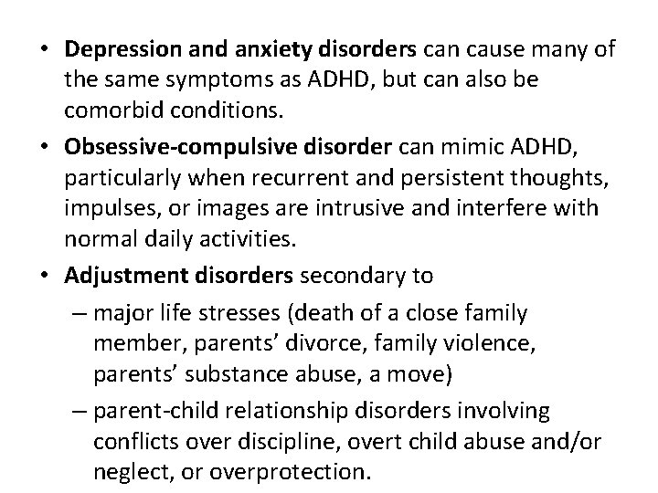  • Depression and anxiety disorders can cause many of the same symptoms as