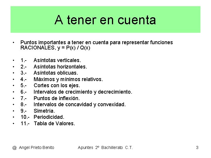 A tener en cuenta • Puntos importantes a tener en cuenta para representar funciones