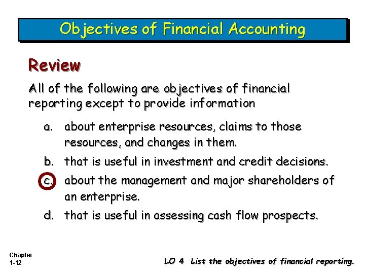 Objectives of Financial Accounting Review All of the following are objectives of financial reporting