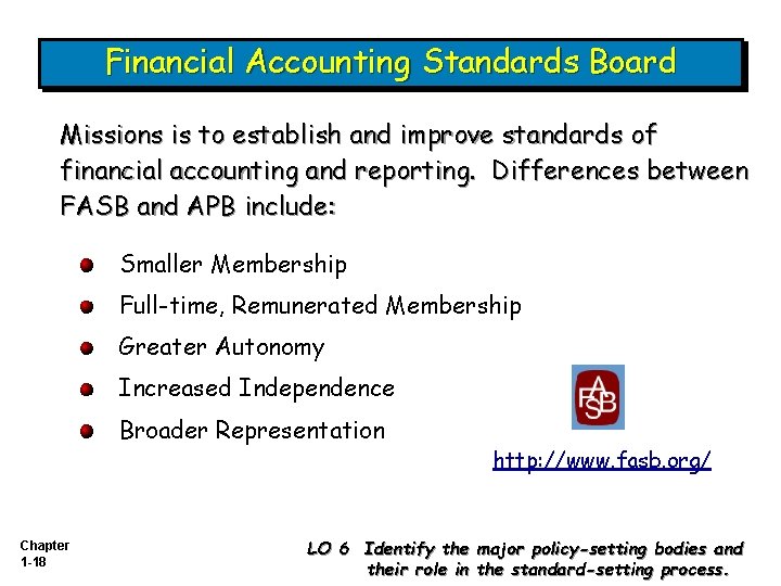 Financial Accounting Standards Board Missions is to establish and improve standards of financial accounting