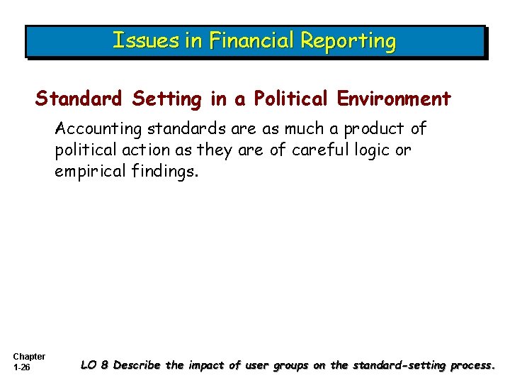 Issues in Financial Reporting Standard Setting in a Political Environment Accounting standards are as