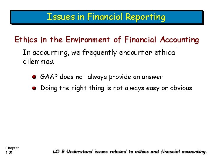 Issues in Financial Reporting Ethics in the Environment of Financial Accounting In accounting, we