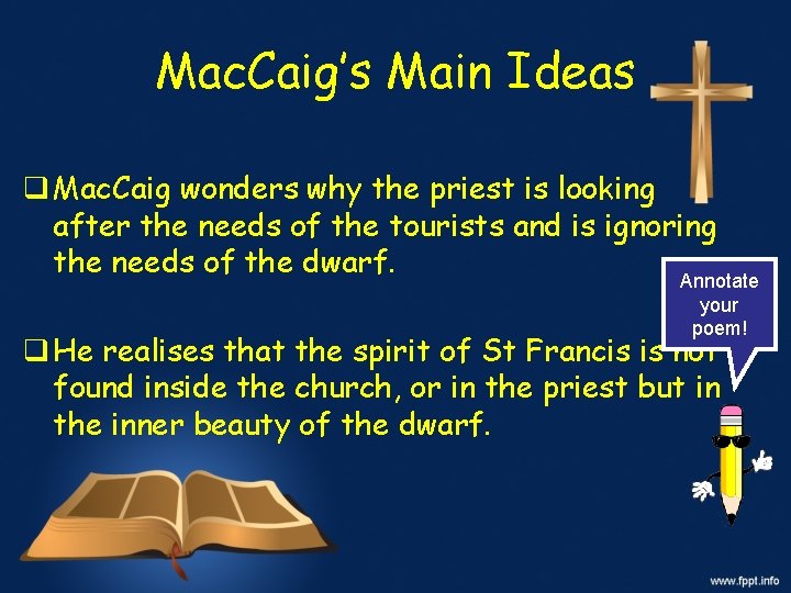 Mac. Caig’s Main Ideas q Mac. Caig wonders why the priest is looking after