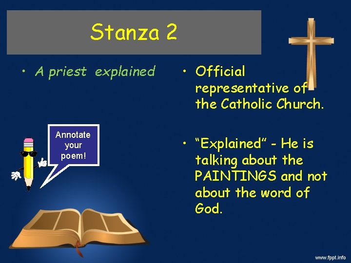 Stanza 2 • A priest explained Annotate your poem! • Official representative of the