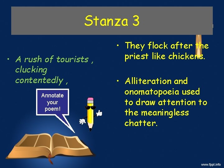 Stanza 3 • A rush of tourists , clucking contentedly , Annotate your poem!