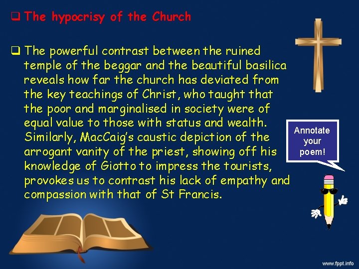 q The hypocrisy of the Church q The powerful contrast between the ruined temple