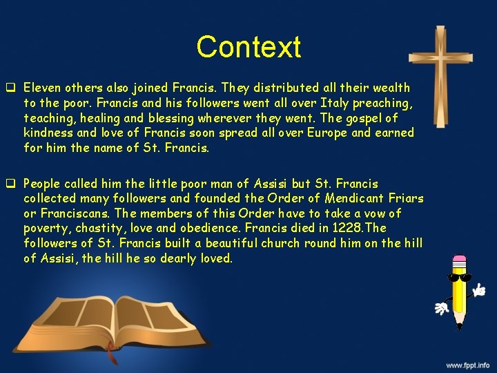 Context q Eleven others also joined Francis. They distributed all their wealth to the