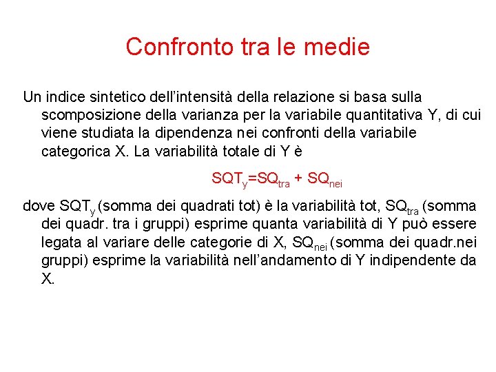 Confronto tra le medie Un indice sintetico dell’intensità della relazione si basa sulla scomposizione