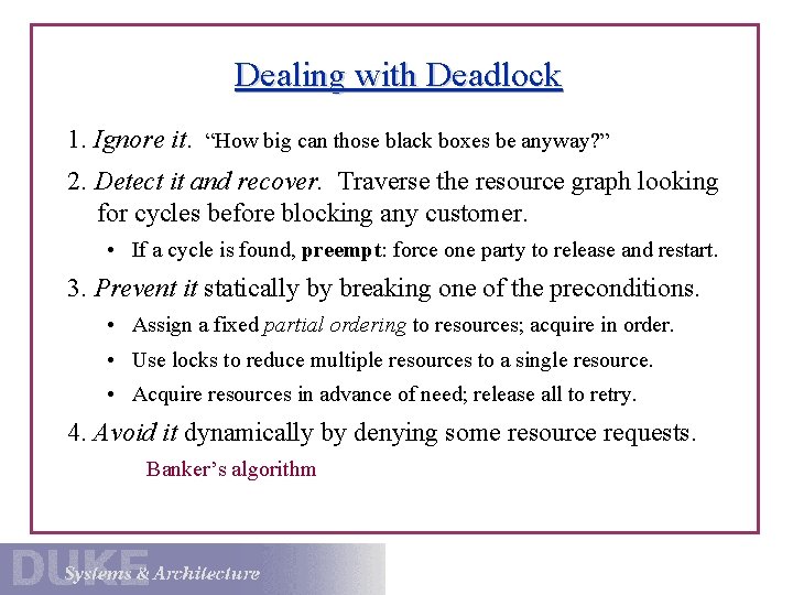 Dealing with Deadlock 1. Ignore it. “How big can those black boxes be anyway?