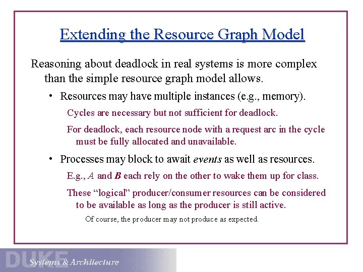 Extending the Resource Graph Model Reasoning about deadlock in real systems is more complex