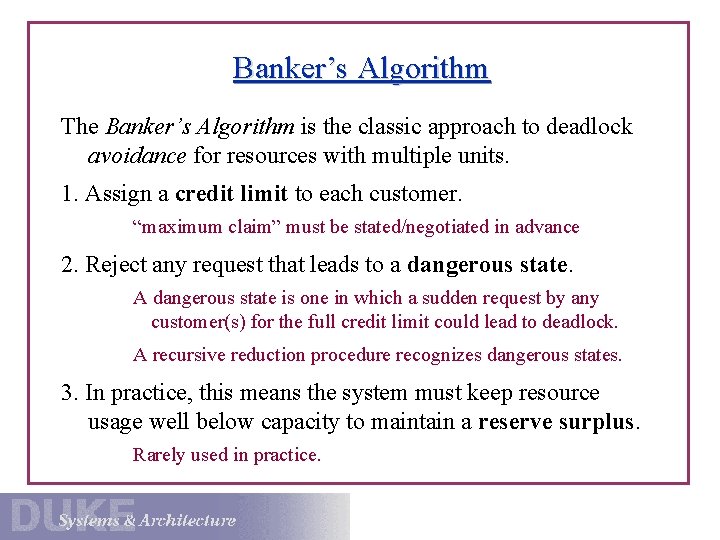 Banker’s Algorithm The Banker’s Algorithm is the classic approach to deadlock avoidance for resources