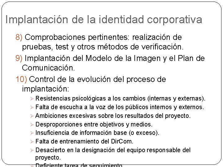 Implantación de la identidad corporativa 8) Comprobaciones pertinentes: realización de pruebas, test y otros
