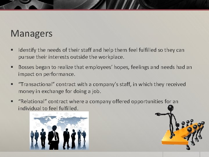 Managers § Identify the needs of their staff and help them feel fulfilled so