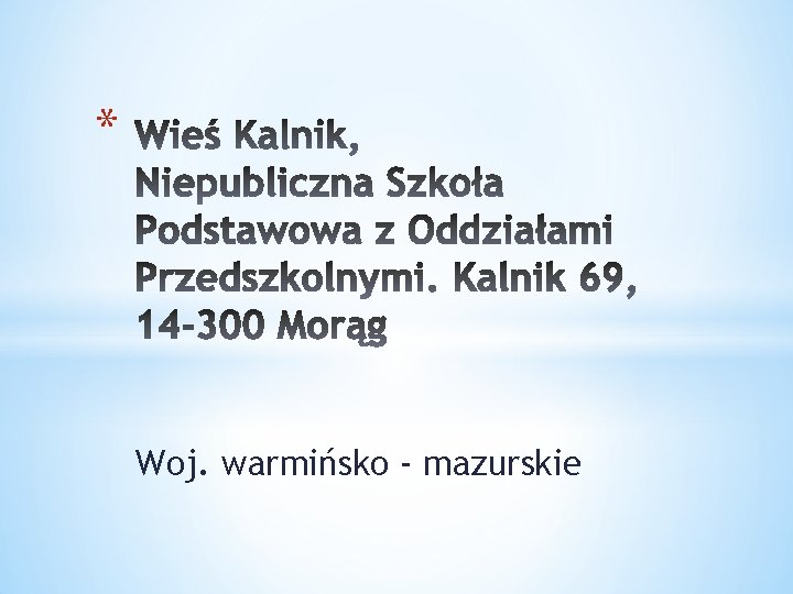 * Woj. warmińsko - mazurskie 