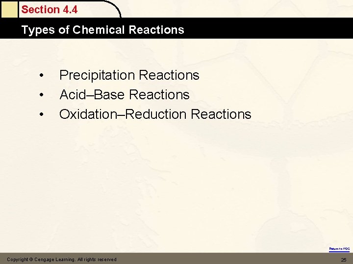 Section 4. 4 Types of Chemical Reactions • • • Precipitation Reactions Acid–Base Reactions