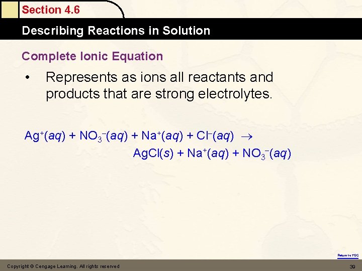 Section 4. 6 Describing Reactions in Solution Complete Ionic Equation • Represents as ions