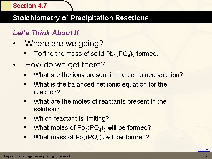 Section 4. 7 Stoichiometry of Precipitation Reactions Let’s Think About It • Where are
