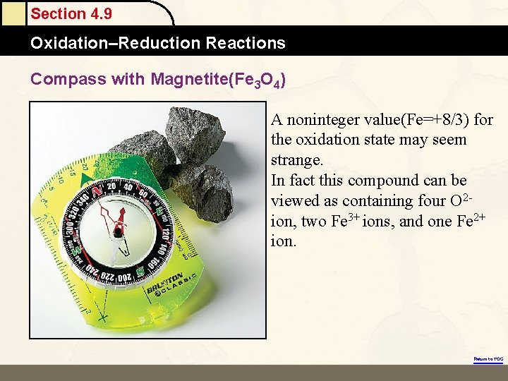 Section 4. 9 Oxidation–Reduction Reactions Compass with Magnetite(Fe 3 O 4) A noninteger value(Fe=+8/3)