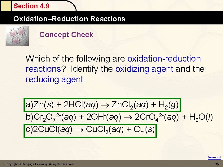 Section 4. 9 Oxidation–Reduction Reactions Concept Check Which of the following are oxidation-reduction reactions?