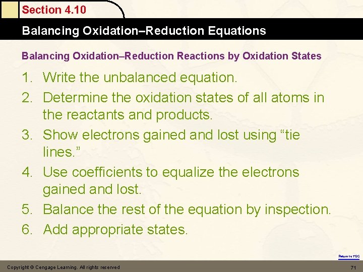 Section 4. 10 Balancing Oxidation–Reduction Equations Balancing Oxidation–Reduction Reactions by Oxidation States 1. Write