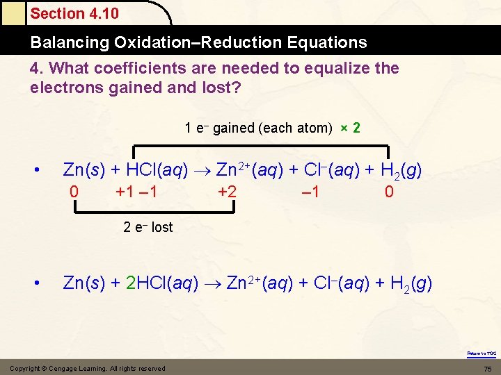 Section 4. 10 Balancing Oxidation–Reduction Equations 4. What coefficients are needed to equalize the
