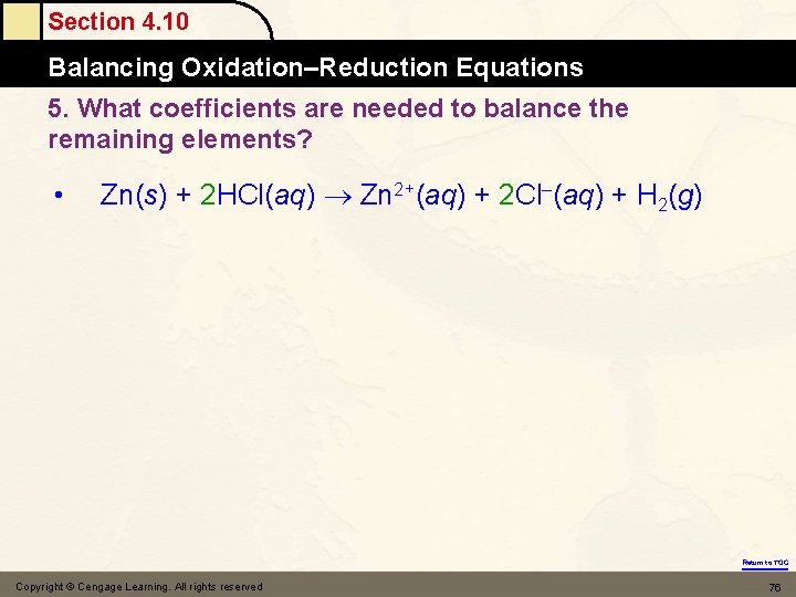 Section 4. 10 Balancing Oxidation–Reduction Equations 5. What coefficients are needed to balance the
