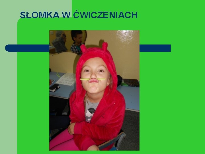 SŁOMKA W ĆWICZENIACH 