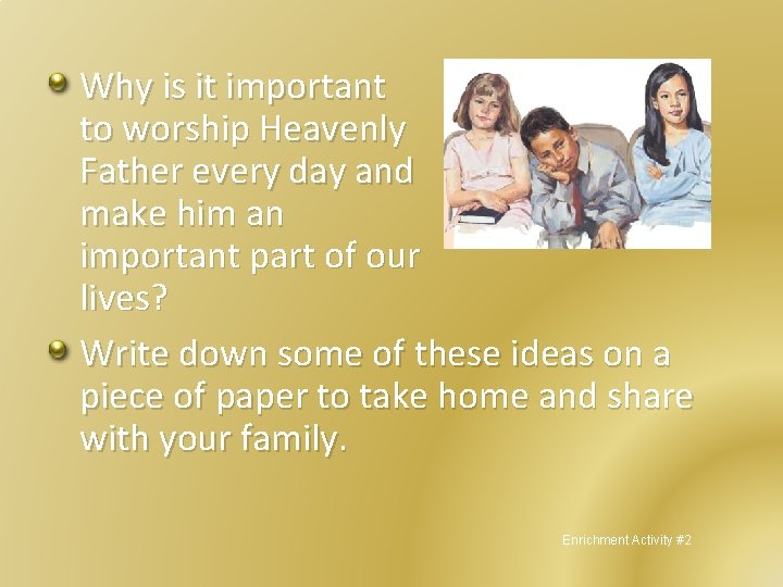 Why is it important to worship Heavenly Father every day and make him an