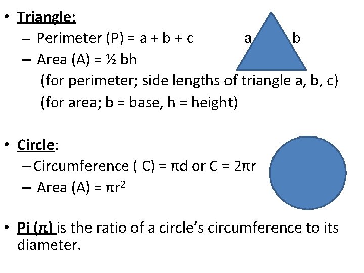  • Triangle: – Perimeter (P) = a + b + c a b