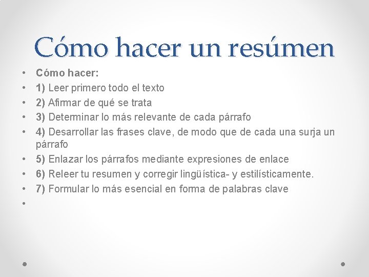 Cómo hacer un resúmen • • • Cómo hacer: 1) Leer primero todo el