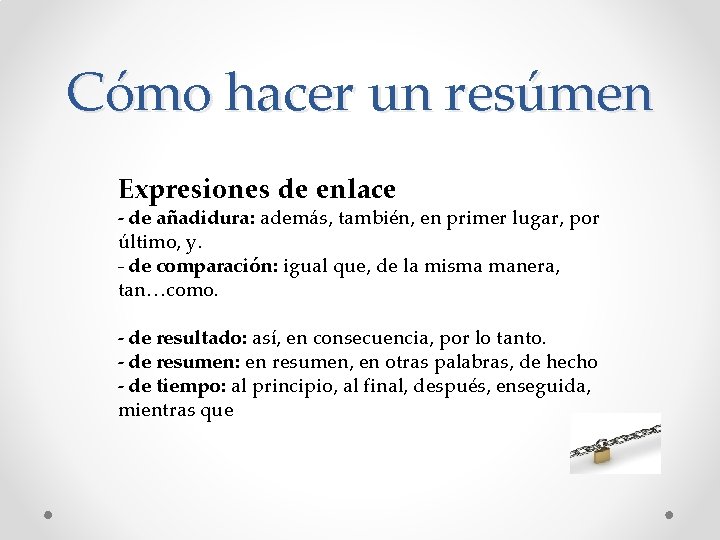 Cómo hacer un resúmen Expresiones de enlace - de añadidura: además, también, en primer Cómo hacer un resúmen Expresiones de enlace - de añadidura: además, también, en primer
