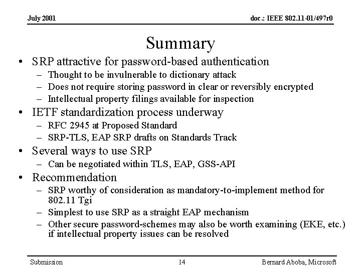 July 2001 doc. : IEEE 802. 11 -01/497 r 0 Summary • SRP attractive