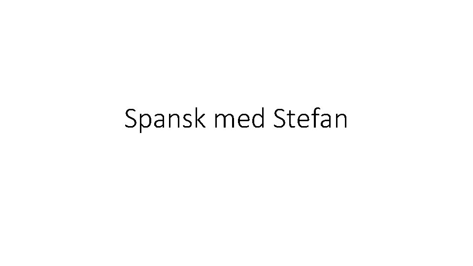 Spansk med Stefan 