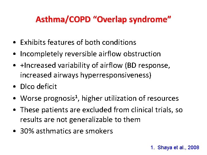 Asthma/COPD “Overlap syndrome” • Exhibits features of both conditions • Incompletely reversible airflow obstruction