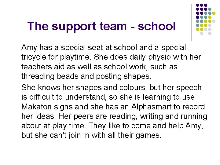 The support team - school Amy has a special seat at school and a