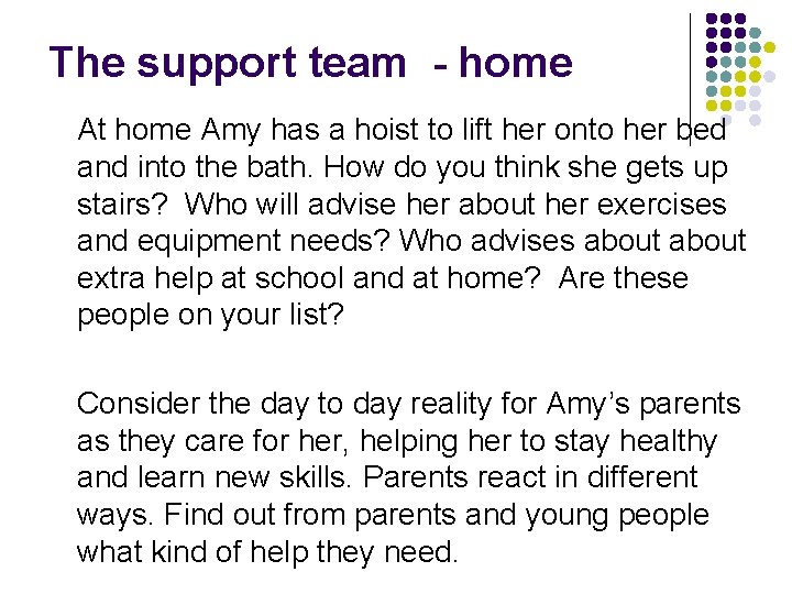 The support team - home At home Amy has a hoist to lift her