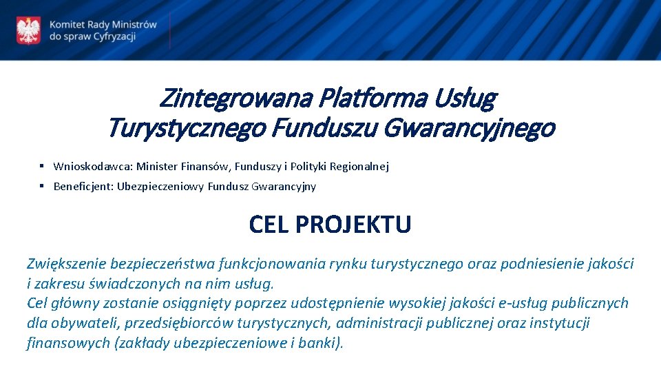 Zintegrowana Platforma Usług Turystycznego Funduszu Gwarancyjnego § Wnioskodawca: Minister Finansów, Funduszy i Polityki Regionalnej